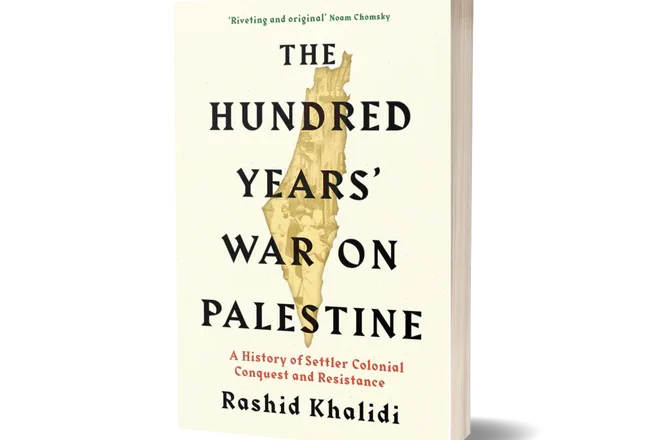 The Hundred Years’ War on Palestine by Rashid Khalidi